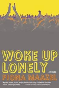 Woke Up Lonely: A Novel
